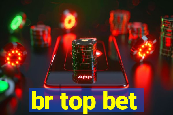 br top bet